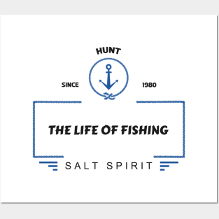 Hunt since 1980, The Life of Fishing, Salt spirit Posters and Art